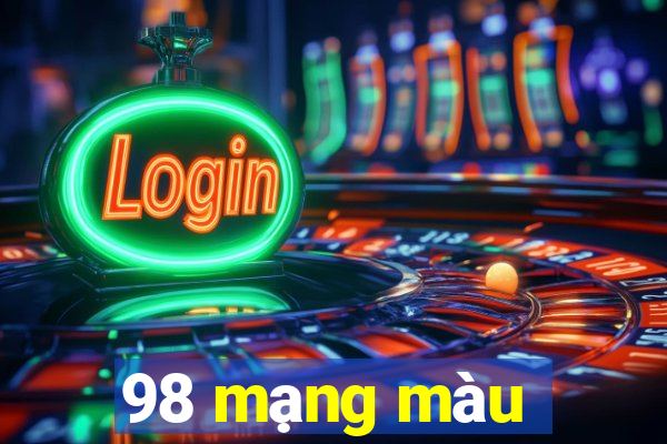 98 mạng màu