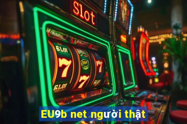 EU9b net người thật