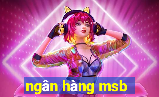 ngân hàng msb