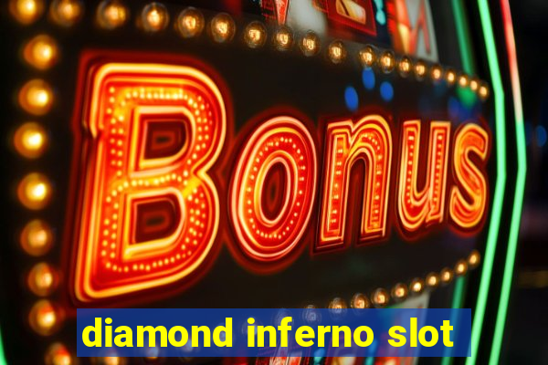 diamond inferno slot