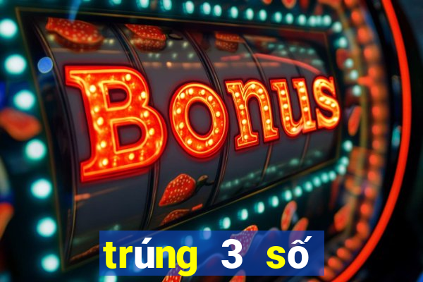 trúng 3 số cuối giải tư