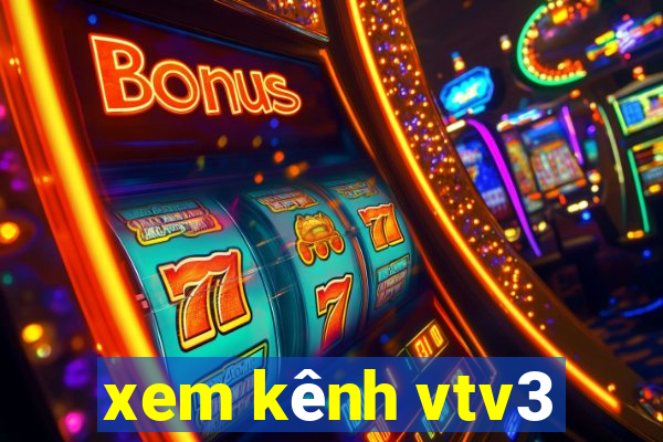 xem kênh vtv3