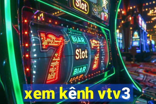 xem kênh vtv3