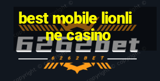 best mobile lionline casino