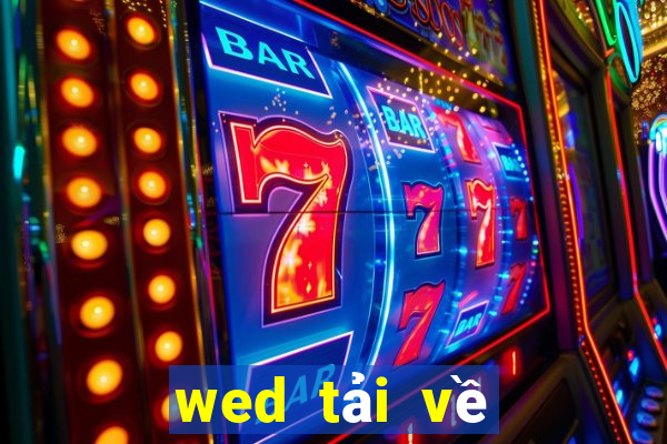 wed tải về trong 28