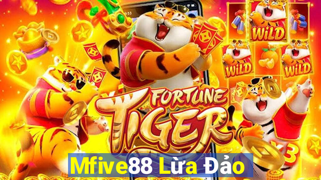 Mfive88 Lừa Đảo