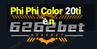 Phi Phi Color 20tiền