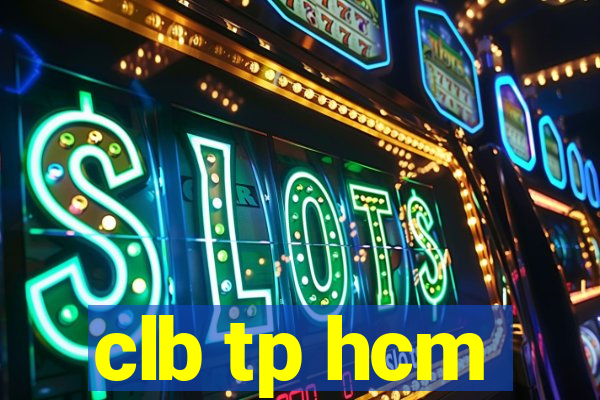 clb tp hcm