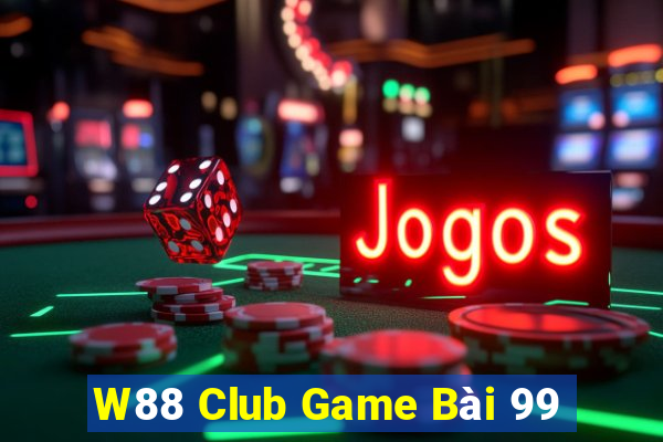 W88 Club Game Bài 99