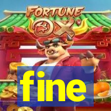 fine