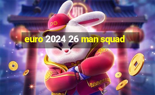 euro 2024 26 man squad